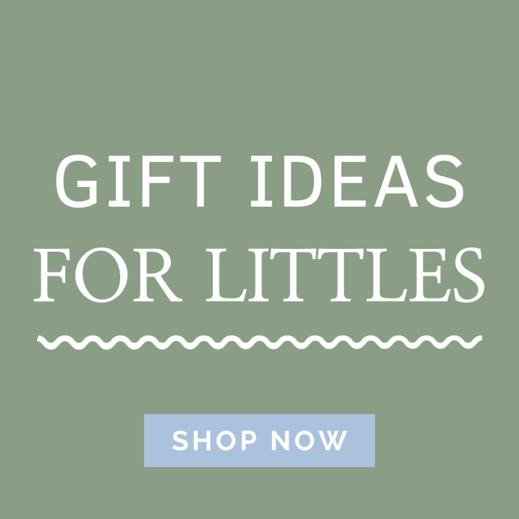 GIFT IDEAS FOR LITTLES